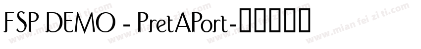 FSP DEMO - PretAPort字体转换
